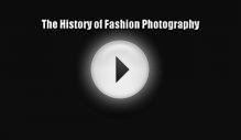 Download The History of Fashion Photography PDF Online