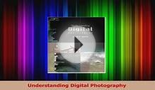 Understanding Digital Photography